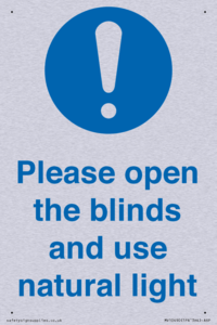 Please open the blinds and use natural light